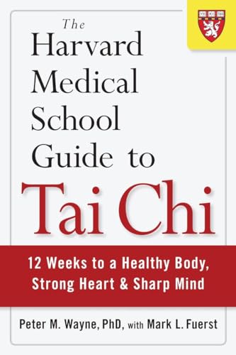 The Harvard Medical School Guide to Tai Chi: 12 Weeks to a Healthy Body, Strong Heart, and Sharp Mind (Harvard Health Publications) von Shambhala Publications