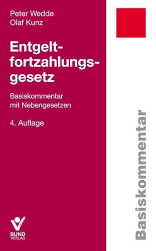 Entgeltfortzahlungsgesetz: Basiskommentar zum EFZG (Basiskommentare) von Bund-Verlag