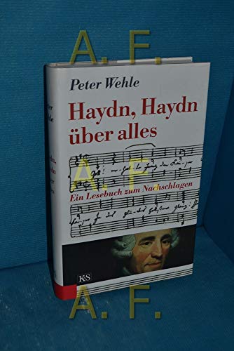 Haydn, Haydn über alles: Ein Lesebuch zum Nachschlagen Haydn, Haydn über alles: Ein Lesebuch zum Nachschlagen
