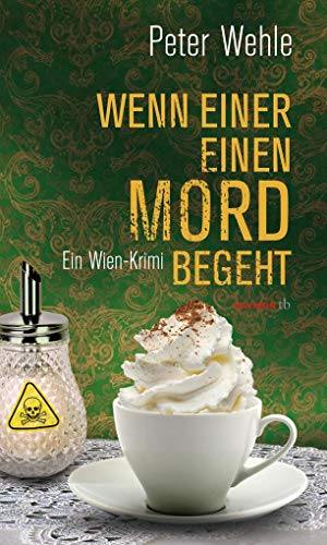 Wenn einer einen Mord begeht: Ein Wien-Krimi (HAYMON TASCHENBUCH) von Haymon Verlag