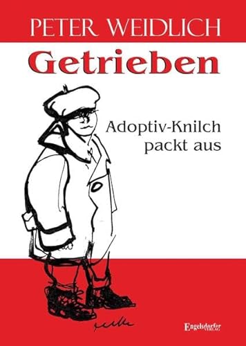 Getrieben - Adoptiv-Knilch packt aus von Engelsdorfer Verlag