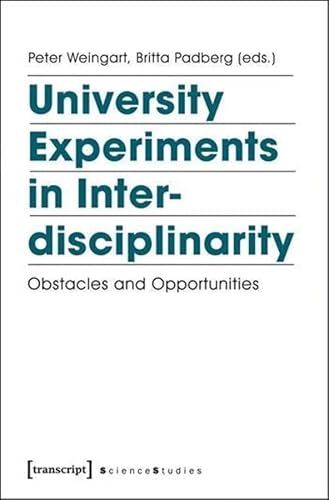 University Experiments in Interdisciplinarity: Obstacles and Opportunities (Science Studies)