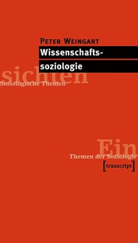 Wissenschaftssoziologie (Einsichten. Themen der Soziologie)