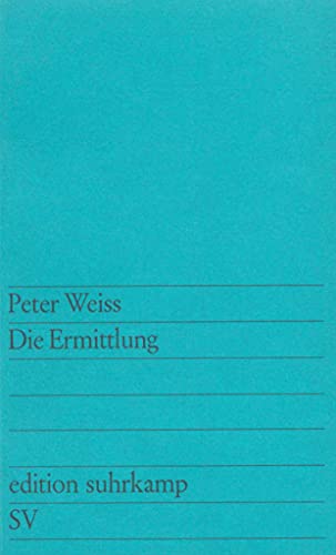 Die Ermittlung: Oratorium in 11 Gesängen (edition suhrkamp)