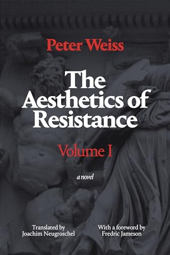 The Aesthetics of Resistance, Volume 1: A Novel: A Novel, Volume 1 von Duke University Press
