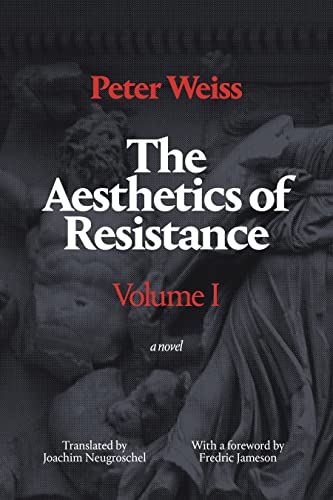 The Aesthetics of Resistance, Volume 1: A Novel: A Novel, Volume 1 The Aesthetics of Resistance, Volume 1: A Novel: A Novel, Volume 1 von Duke University Press