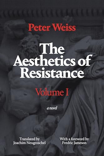 The Aesthetics of Resistance, Volume 1: A Novel: A Novel, Volume 1