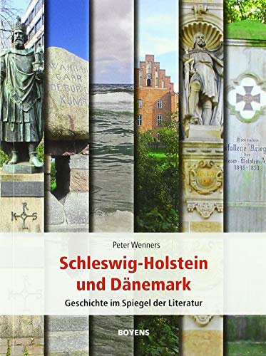 Schleswig-Holstein und Dänemark: Geschichte im Spiegel der Literatur