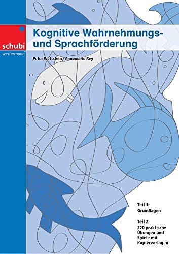 Kognitive Wahrnehmungs- und Sprachförderung: Lern und Entwicklungsstörungen beheben und verbessern Kognitive Wahrnehmungs- und Sprachförderung: Lern und Entwicklungsstörungen beheben und verbessern von SCHUBI