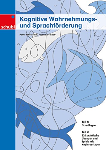 Kognitive Wahrnehmungs- und Sprachförderung: Lern und Entwicklungsstörungen beheben und verbessern