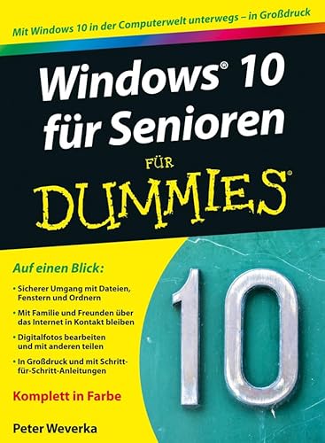 Windows 10 für Senioren für Dummies: Mit Windows 10 in der Computerwelt unterwegs