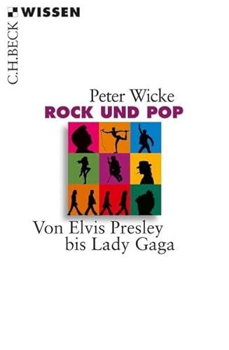 Rock und Pop: Von Elvis Presley bis Lady Gaga (Beck'sche Reihe)