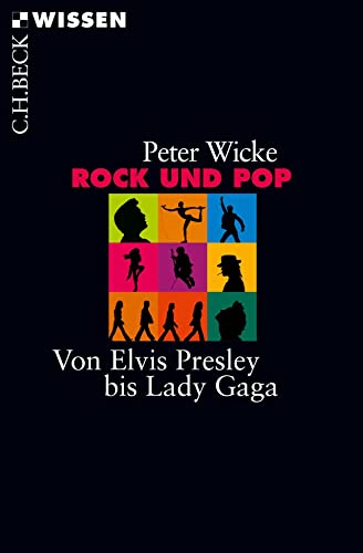 Rock und Pop: Von Elvis Presley bis Lady Gaga (C.H.BECK Wissen) von Beck C. H.