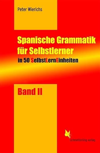 Spanische Grammatik für Selbstlerner 02. In 50 SelbstLernEinheiten (SLEs) mit Übungsmaterial (Lernmaterialien) (Taschenbuch)