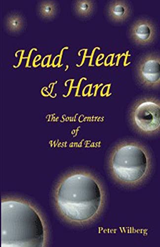 Head, Heart & Hara: The Soul Centers Of West And East (Soul Centres of West and East) von New Gnosis Publications