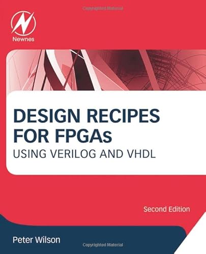 Design Recipes for FPGAs: Using Verilog and VHDL von Newnes