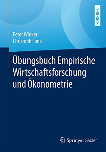 Übungsbuch Empirische Wirtschaftsforschung und Ökonometrie von Springer