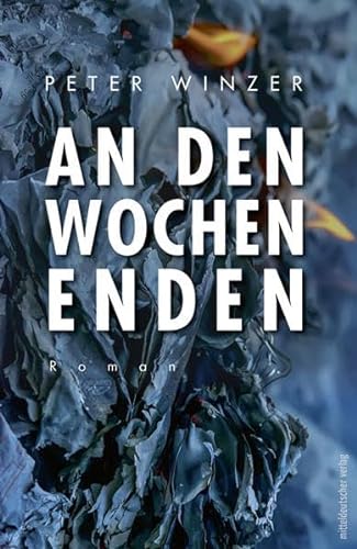 An den Wochenenden: Roman von Mitteldeutscher Verlag