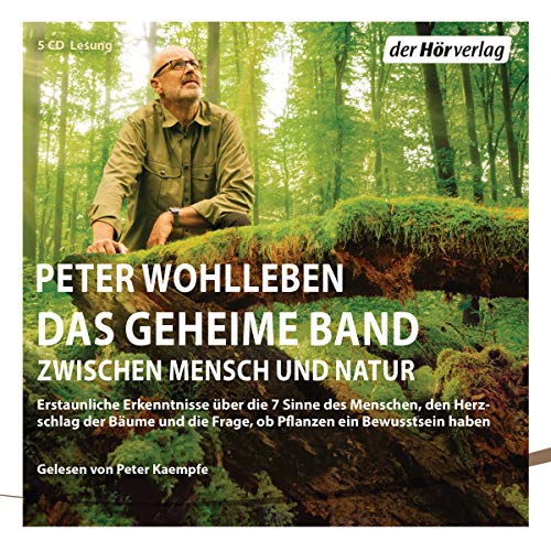 Das geheime Band: Erstaunliche Erkenntnisse über die 7 Sinne des Menschen, den Herzschlag der Bäume und die Frage, ob Pflanzen ein Bewusstsein haben Das geheime Band: Erstaunliche Erkenntnisse über die 7 Sinne des Menschen, den Herzschlag der Bäume und die Frage, ob Pflanzen ein Bewusstsein haben