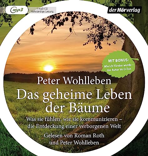Das geheime Leben der Bäume: Was sie fühlen, wie sie kommunizieren - die Entdeckung einer verborgenen Welt - Mit Bonus: Wie ich Förster wurde - der Autor im O-Ton - limitierte Sonderausgabe Das geheime Leben der Bäume: Was sie fühlen, wie sie kommunizieren - die Entdeckung einer verborgenen Welt - Mit Bonus: Wie ich Förster wurde - der Autor im O-Ton - limitierte Sonderausgabe