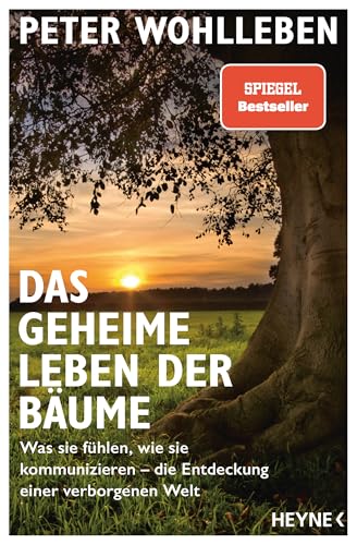 Das geheime Leben der Bäume: Was sie fühlen, wie sie kommunizieren – die Entdeckung einer verborgenen Welt von Heyne Taschenbuch