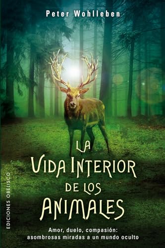 La Vida Interior de Los Animales (ESPIRITUALIDAD Y VIDA INTERIOR) von Obelisco