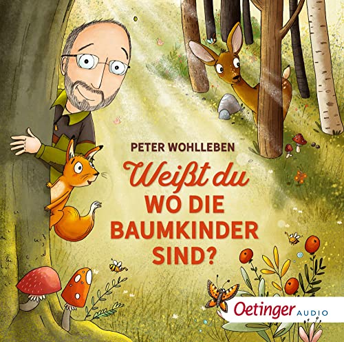 Weißt du, wo die Baumkinder sind?: Warmherzige Geschichte, die Kindern ab 3 Jahren Wald und Natur auf einzigartige Weise nahebringt (Peter & Piet)