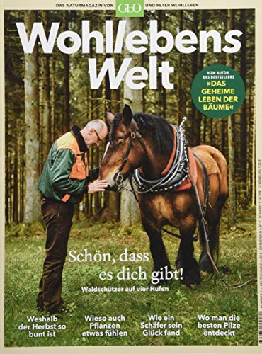 Wohllebens Welt 03/2019 - Neue Ideen für nachhaltigen Umgang: Das Naturmagazin von GEO und Peter Wohlleben (Wohllebens Welt: Das Naturmagazin von GEO und Peter Wohlleben)