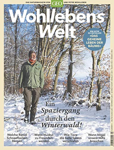 Wohllebens Welt 04/2019 - Ein Spaziergang durch den Winterwald: Das Naturmagazin von GEO und Peter Wohlleben (Wohllebens Welt: Das Naturmagazin von GEO und Peter Wohlleben)