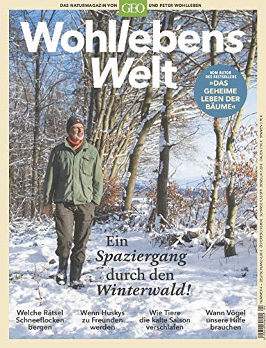 Wohllebens Welt 04/2019 - Ein Spaziergang durch den Winterwald: Das Naturmagazin von GEO und Peter Wohlleben (Wohllebens Welt: Das Naturmagazin von GEO und Peter Wohlleben) von Gruner + Jahr Geo-Mairs