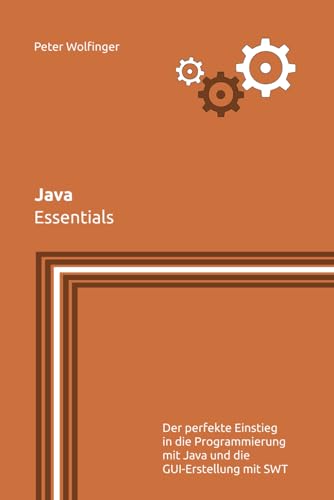 Java: Essentials (Grundlagen der Informatik in Ausbildung, Studium und Beruf) von Independently published