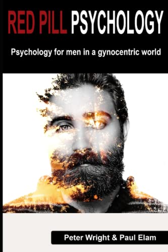 Red Pill Psychology: Psychology for men in a gynocentric world von Independently Published