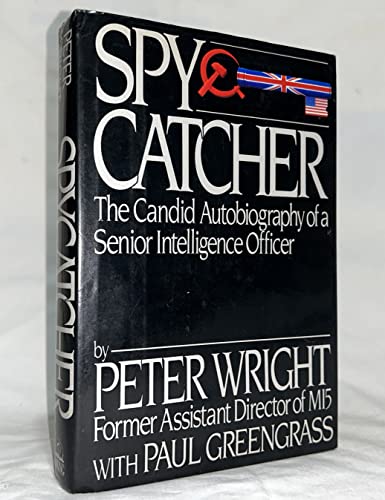 Spycatcher: The Candid Autobiography of a Senior Intelligence Officer
