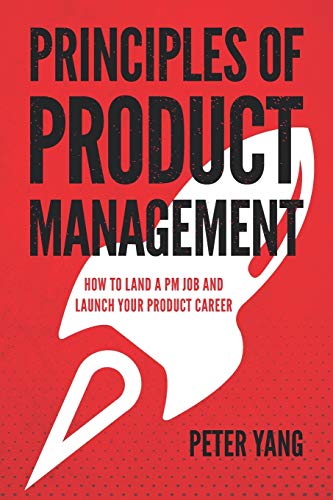 Principles of Product Management: How to Land a PM Job and Launch Your Product Career von Independently Published