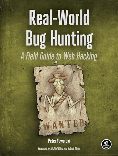 Real-World Bug Hunting: A Field Guide to Web Hacking