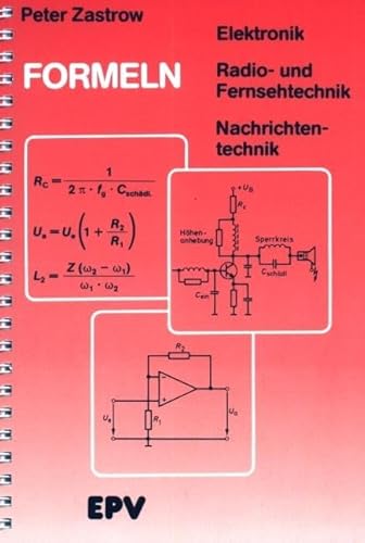 Formeln der Elektronik, Radio- und Fernsehtechnik, Nachrichtentechnik von EPV Verlagsgesellschaft M