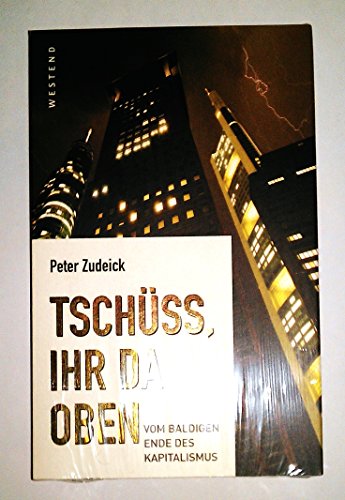 Tschüss, ihr da oben: Vom baldigen Ende des Kapitalismus