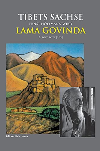 Tibets Sachse: Ernst Hoffmann wird Lama Govinda