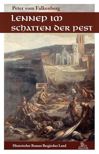 Lennep im Schatten der Pest: Historischer Roman: Historischer Roman Bergisches Land