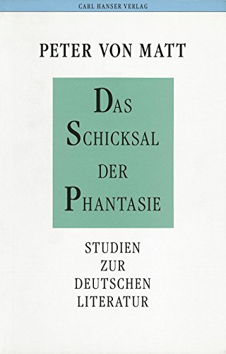 Das Schicksal der Phantasie: Studien zur deutschen Literatur von Hanser, Carl GmbH + Co.
