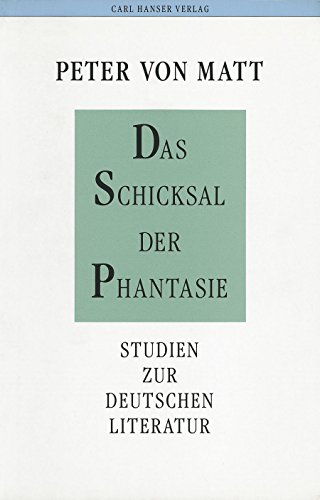 Das Schicksal der Phantasie: Studien zur deutschen Literatur