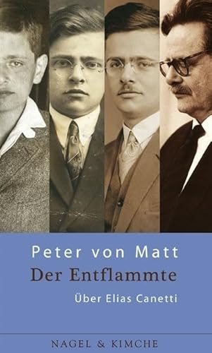 Der Entflammte: Über Elias Canetti