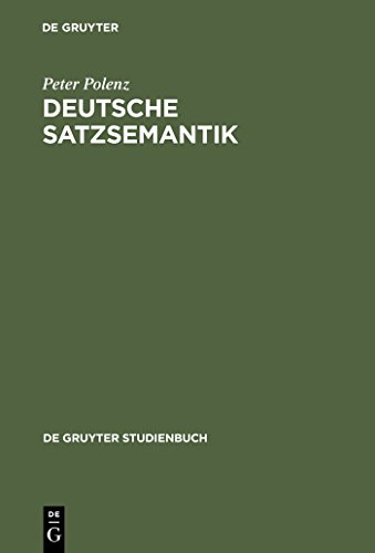 Deutsche Satzsemantik: Grundbegriffe des Zwischen-den-Zeilen-Lesens (De Gruyter Studienbuch) von de Gruyter