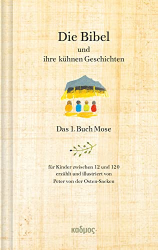 Die Bibel und ihre kühnen Geschichten. Das 1. Buch Mose von Kulturverlag Kadmos