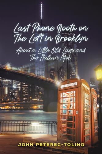 Last Phone Booth on the Left in Brooklyn: About a Little Old Lady and the Italian Mob von Austin Macauley
