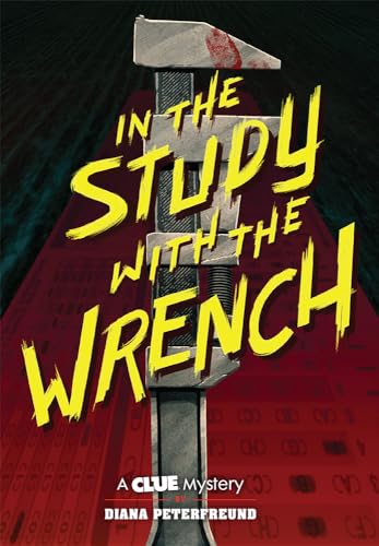 In the Study with the Wrench: A Clue Mystery, Book Two von Harry N. Abrams