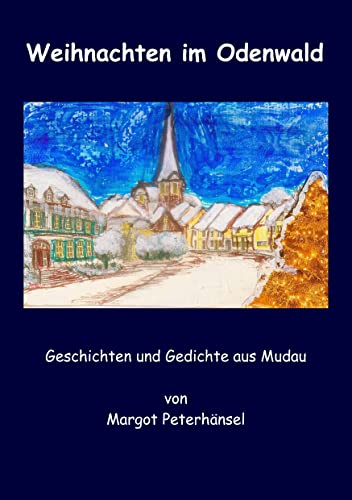 Weihnachten im Odenwald: Gedichte und Geschichten aus Mudau