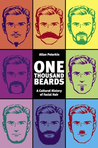 One Thousand Beards: A Cultural History of Facial Hair von Arsenal Pulp Press