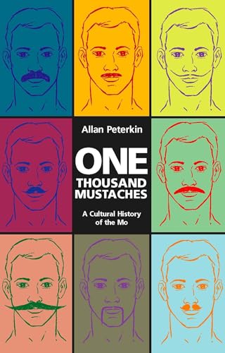 One Thousand Mustaches: A Cultural History of the Mo von Arsenal Pulp Press