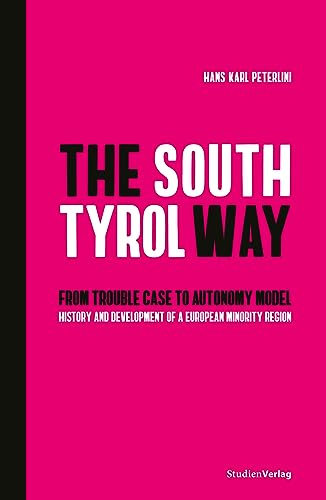 The South Tyrol Way: From trouble case to autonomy model – history and development of a European minority region